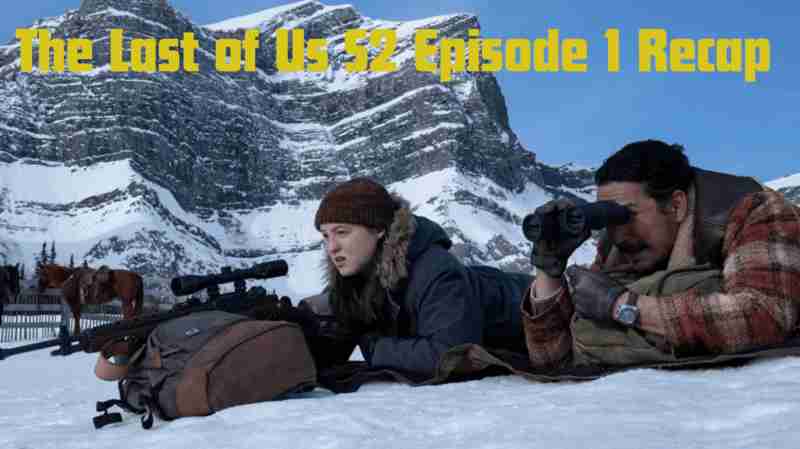 The Last of Us S2 Episode 1 Recap: Plot Twists and Takeaways